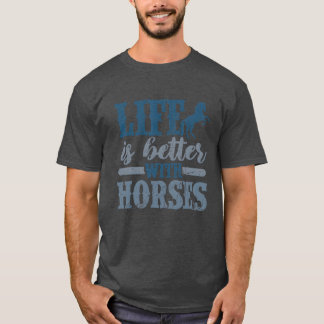 T-shirt La vie est meilleure avec les chevaux mignon Horse