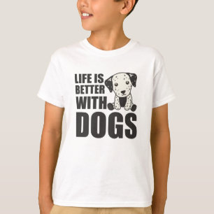 T-shirt La Vie Est Meilleure Avec Les Chiens Cute Chien Da