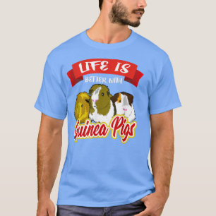 T-shirt La Vie Est Meilleure Avec Les Cochons De Guinée 92
