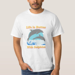 T-shirt La vie est meilleure avec les dauphins