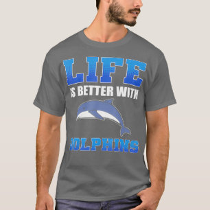 T-shirt La vie est meilleure avec les dauphins Marine Beac