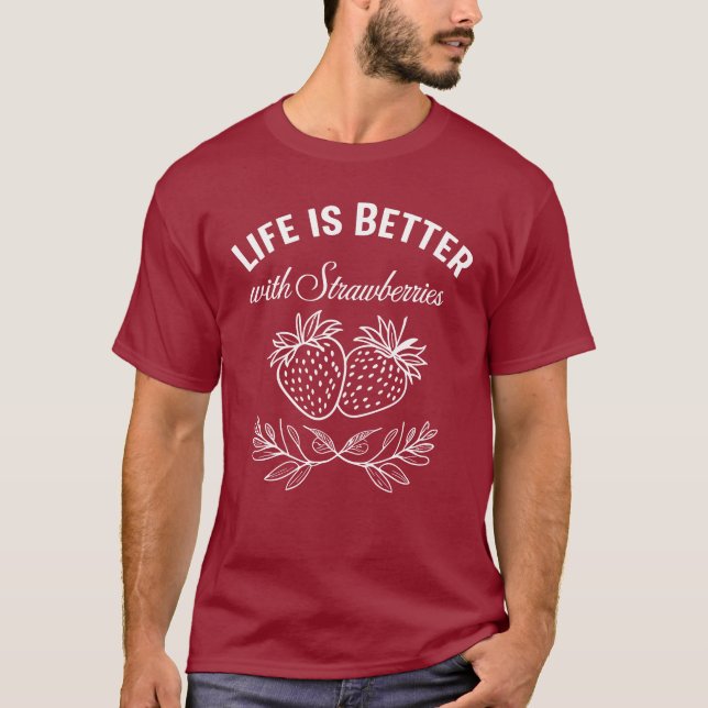 T-shirt La Vie Est Meilleure Avec Les Fraises (Devant)