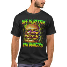 la vie est meilleure avec les hamburgers