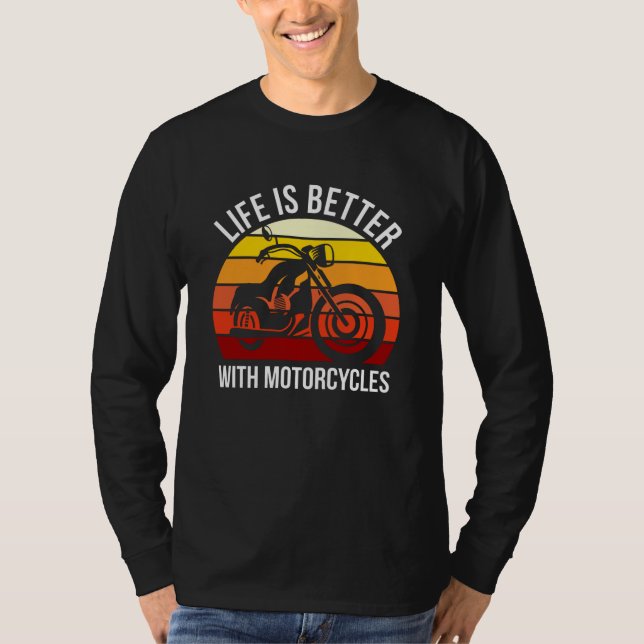 T-shirt La Vie Est Meilleure Avec Les Motocyclettes Drôle  (Devant)