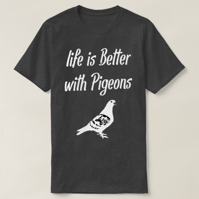 T-shirt La vie est meilleure avec les pigeons 1 (Design devant)
