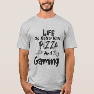 T-shirt la vie est meilleure avec les pizzas et les jeux
