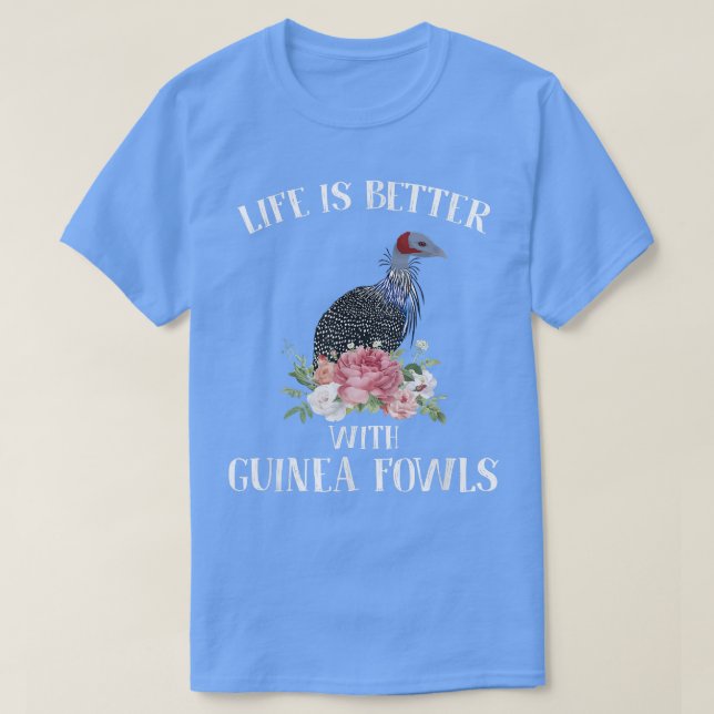 T-shirt La vie est meilleure avec les poules de Guinée Drô (Design devant)