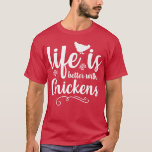 T-shirt LA VIE EST MEILLEURE AVEC LES POULET Drôle éleveur