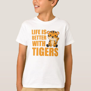 T-shirt La Vie Est Meilleure Avec Les Tigres - Les Animaux