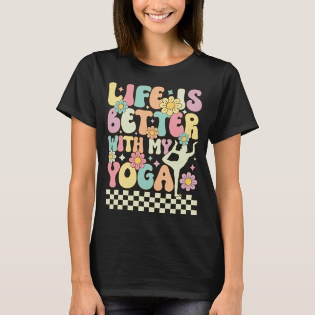 T-shirt La Vie Est Meilleure Avec Mon Yoga (Devant)