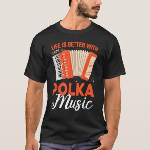 T-shirt La Vie Est Meilleure Avec Polka Music