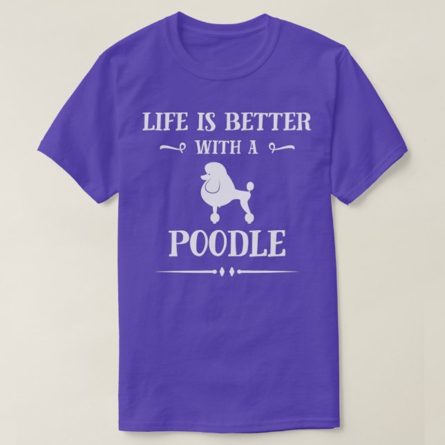 T-shirt La vie est meilleure avec Poodle (Design devant)