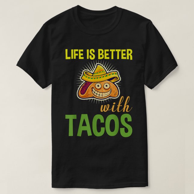 T-shirt La Vie Est Meilleure Avec Tacos Drôle (Design devant)