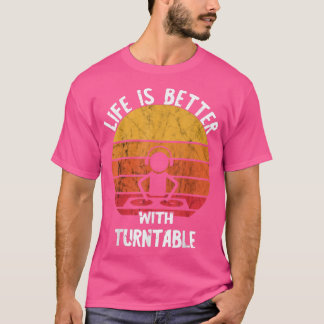 T-shirt La Vie Est Meilleure Avec Tourne-disque Retro Vint