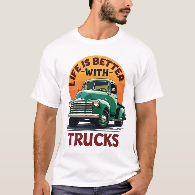 T-shirt La vie est meilleure avec Trucks Retro Design (Devant)