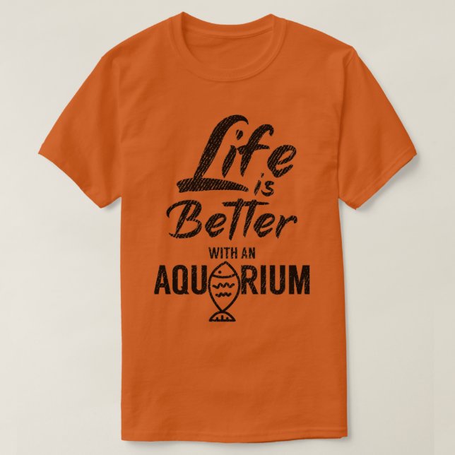 T-shirt La vie est meilleure avec un aquarium 2 (Design devant)