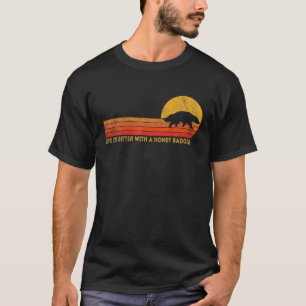 T-shirt La Vie Est Meilleure Avec Un Badger De Miel Drôle 