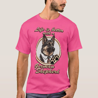 T-shirt La Vie Est Meilleure Avec Un Berger Allemand