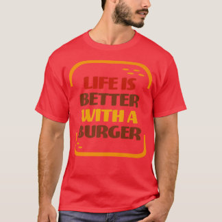 T-shirt La Vie Est Meilleure Avec Un Burger Été BQ Griller