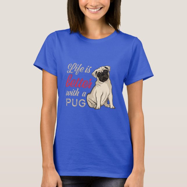 T-shirt La vie est meilleure avec un carlin (Devant)