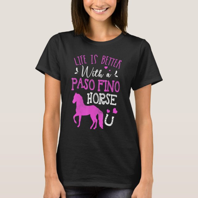 T-shirt La Vie Est Meilleure Avec Un Cheval Paso Fino (Devant)
