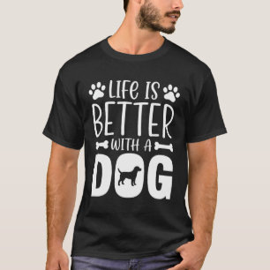 T-shirt La vie est meilleure avec un chien