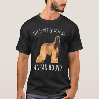 T-shirt La Vie Est Meilleure Avec Un Chien Afghan Hound