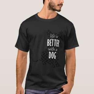 T-shirt La Vie Est Meilleure Avec Un Chien Bone Puppy
