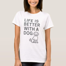 La vie est meilleure avec un chien | Chien minimal