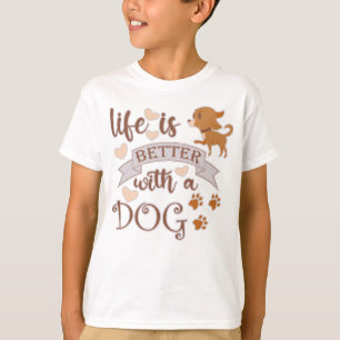 T-shirt La vie est meilleure avec un chien citation drôle 