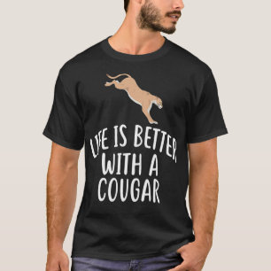T-shirt La Vie Est Meilleure Avec Un COUGAR Drôle COUGARS 