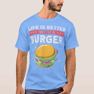 T-shirt La vie est meilleure avec un hamburger, rétro Chee