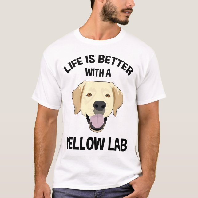 T-shirt La Vie Est Meilleure Avec Un Laboratoire Jaune (Devant)