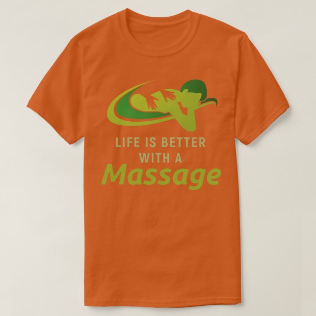 T-shirt La Vie Est Meilleure Avec Un Massage 1 (Design devant)