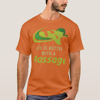 T-shirt La Vie Est Meilleure Avec Un Massage 1