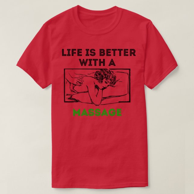T-shirt La vie est meilleure avec un massage 105 (Design devant)