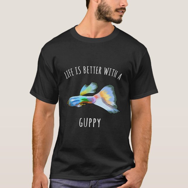 T-shirt La Vie Est Meilleure Avec Un Poisson Drôle De Gupp (Devant)
