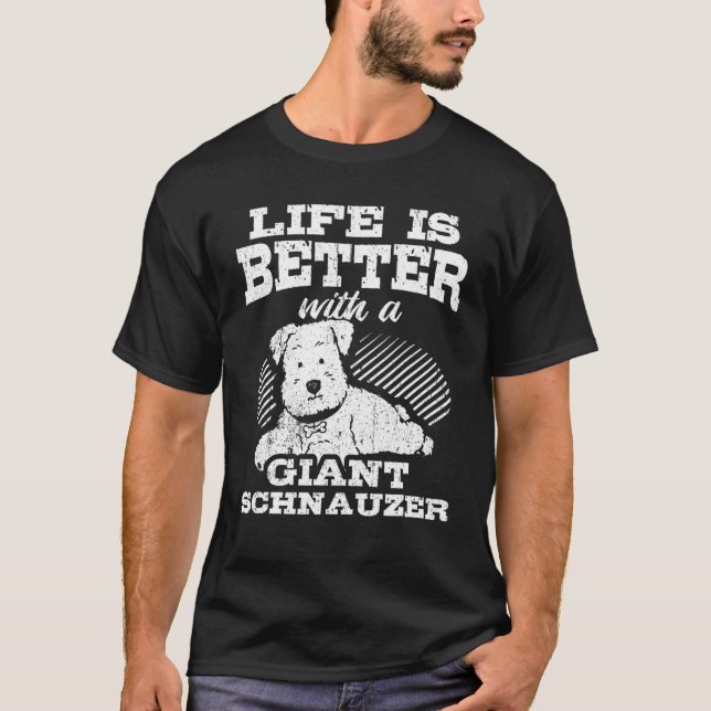 T-shirt La Vie Est Meilleure Avec Un Schnauzer Géant (Devant)