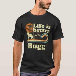 T-shirt La vie est meilleure Bugg Vintage Maman Chien Papa