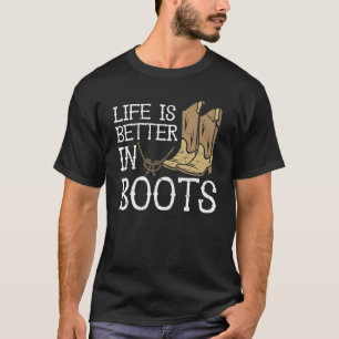 T-shirt La Vie Est Meilleure Dans Boots Country Cowgirl