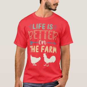 T-shirt LA VIE EST MEILLEURE DANS LA FERME Funny Chicken F