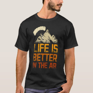 T-shirt La vie est meilleure dans l'air Parapente