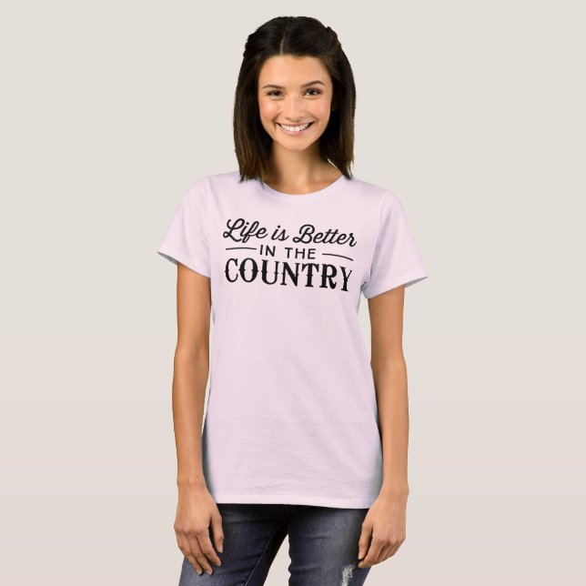 T-shirt La vie est meilleure dans le pays (Devant entier)