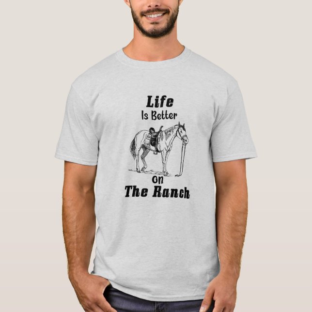T-shirt La vie est meilleure dans le Ranch- Cowboy  (Devant)