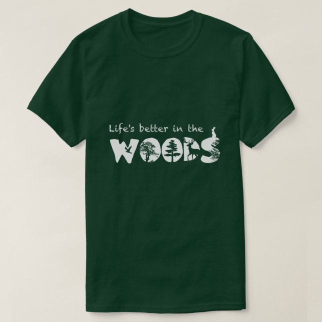 T-shirt La vie est meilleure dans les bois (Design devant)