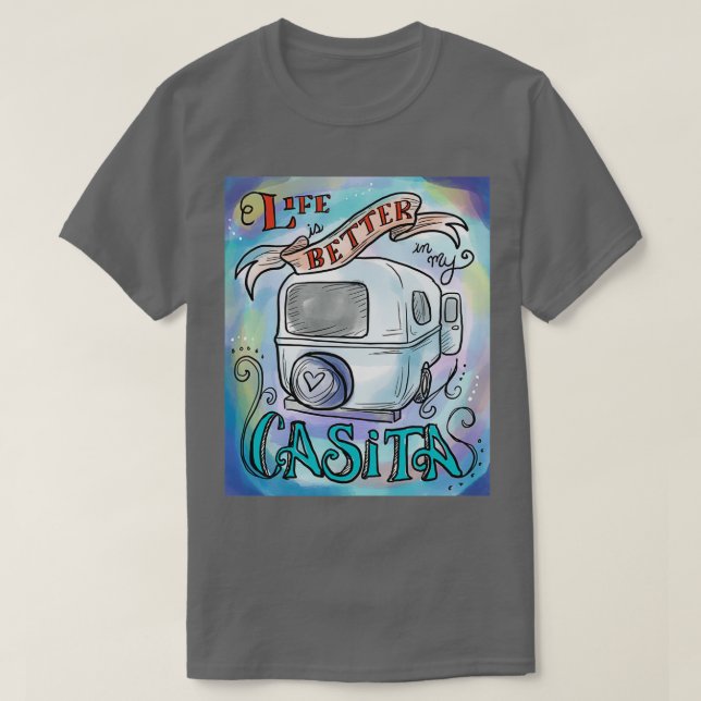T-shirt La vie est meilleure dans ma Casita (Design devant)
