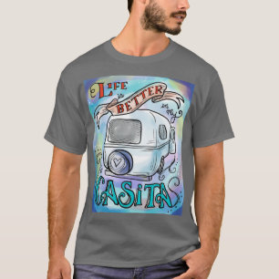 T-shirt La vie est meilleure dans ma Casita