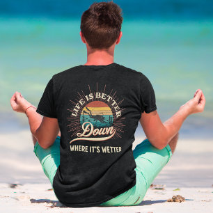 T-shirt La vie est meilleure là où elle est plus humide