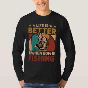 T-shirt La vie est meilleure quand BowFishing - Retro Angl