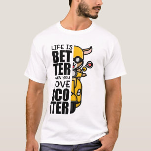 T-shirt "La vie est meilleure quand vous aimez le scooter"